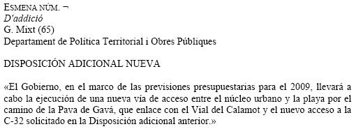 Esmena de Ciutadans als pressupostos de la Generalitat de Catalunya per a l'any 2009 sollicitant que el Departament de Poltica Territorial cre una nova via d'accs entre el nucli urb de Gav i la platja (Gav Mar) pel cam de la Pava que alhora enllaci amb el Vial del Calamot i un nou accs a la C-32 que tamb han proposat (20 de novembre de 2008)